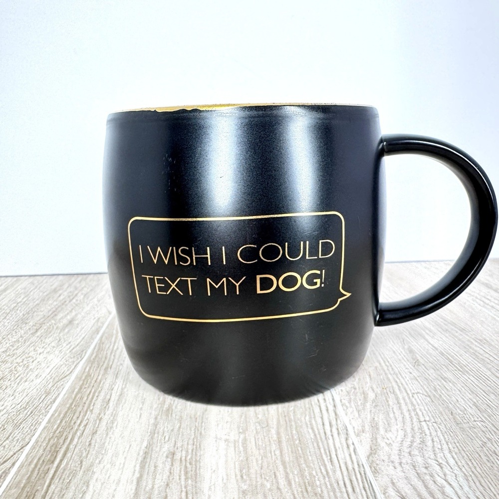 World Market I Wish I Could Text My Dog Mug Black Gold Coffee Cup